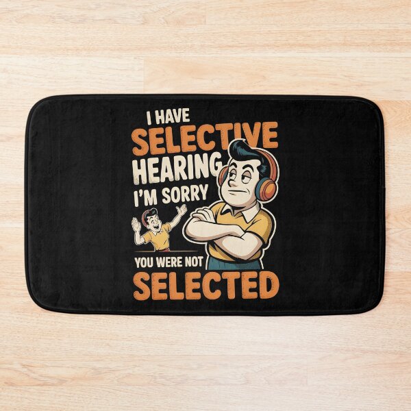 Item preview, I Have Selective Hearing Sarcastic Selective Hearing Apparel for Bad Listeners designed and sold by Redgiant87x.