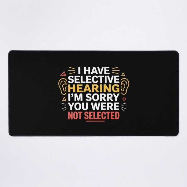 Item preview, I Have Selective Hearing Funny Quote Graphic For Sarcastic Friend Humor designed and sold by Redgiant87x.