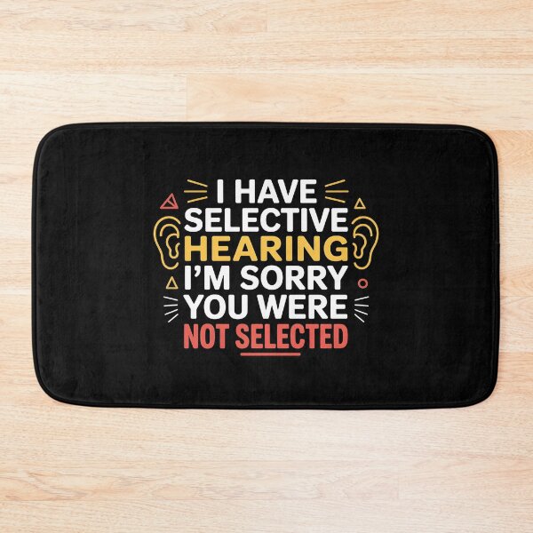 Item preview, I Have Selective Hearing Funny Quote Graphic For Sarcastic Friend Humor designed and sold by Redgiant87x.