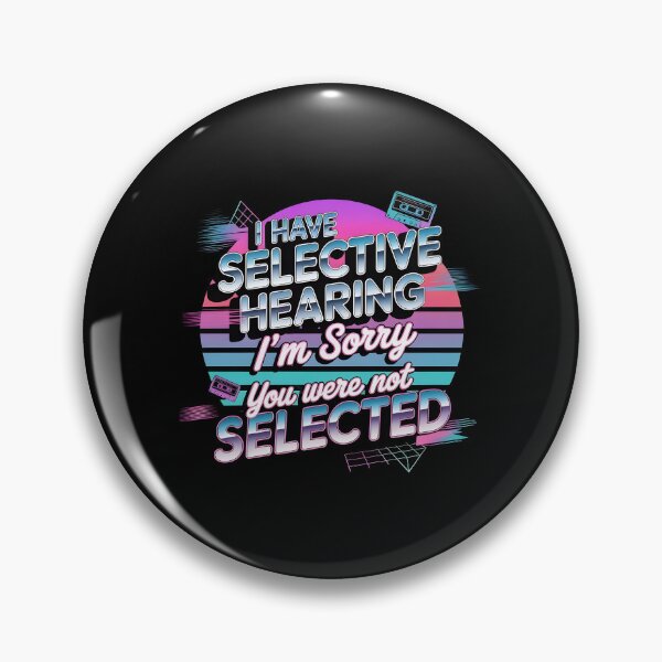 Item preview, I Have Selective Hearing Funny Selective Hearing Graphic with Sarcastic Humor designed and sold by Redgiant87x.