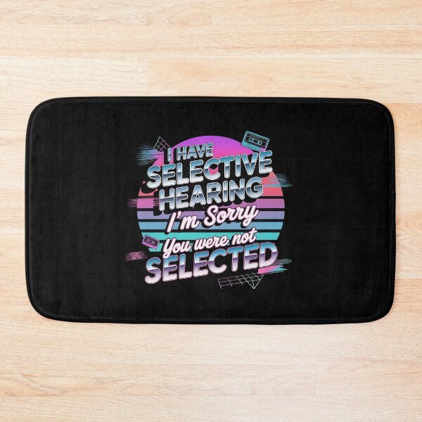 Item preview, I Have Selective Hearing Funny Selective Hearing Graphic with Sarcastic Humor designed and sold by Redgiant87x.