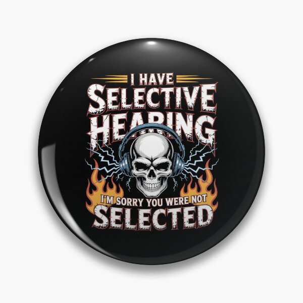 Item preview, I Have Selective Hearing Humorous Apparel for People Who Ignore Everything designed and sold by Redgiant87x.