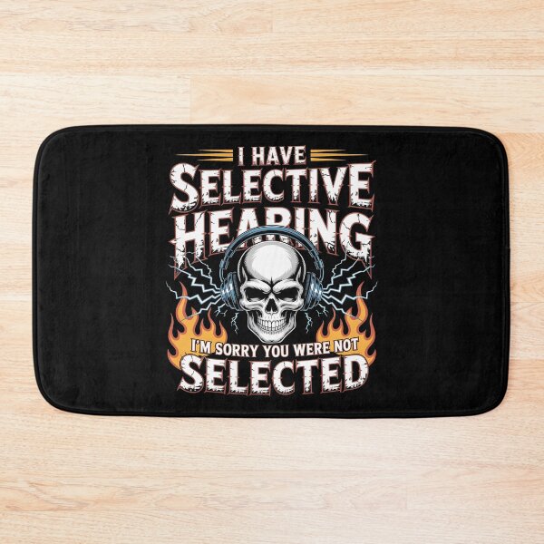 Item preview, I Have Selective Hearing Humorous Apparel for People Who Ignore Everything designed and sold by Redgiant87x.