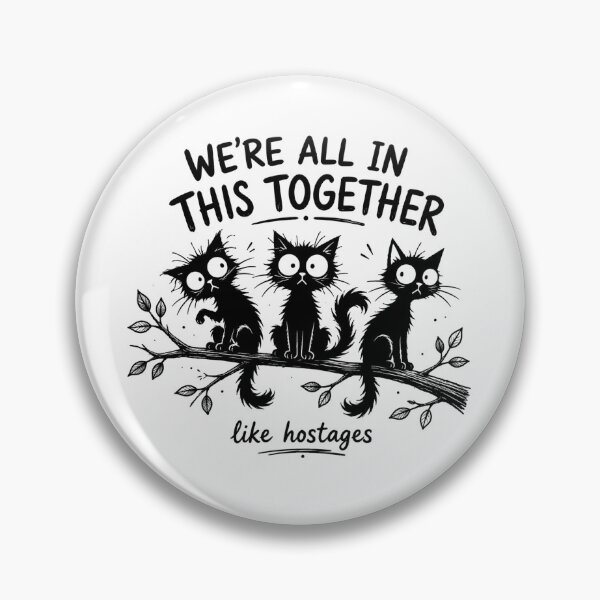 Item preview, We’re All in This Together Like Hostages – Funny Crazy Cat Meme Shirt designed and sold by La-Nuna.
