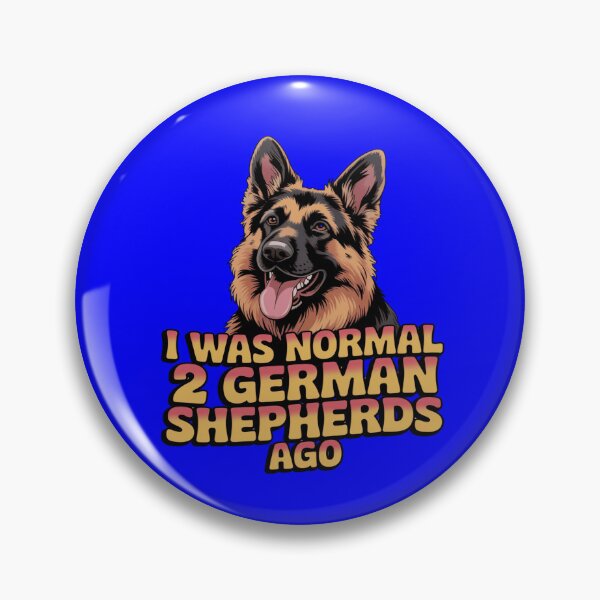 Item preview, I Was Normal 2 German Shepherds Ago Pet Owner Art Design designed and sold by fantasticdesign.