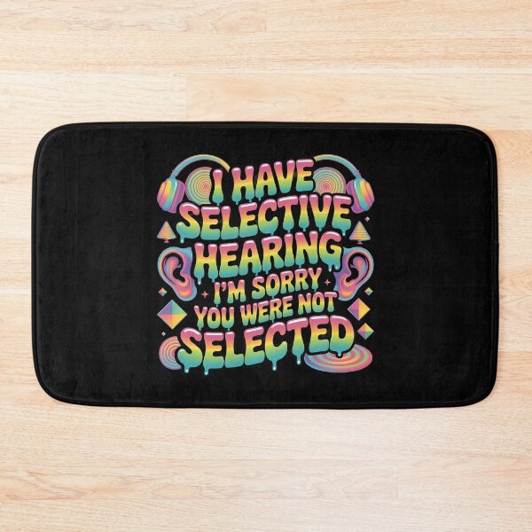 Item preview, I Have Selective Hearing Funny Meme Style Design for Sarcastic Personalities designed and sold by Redgiant87x.
