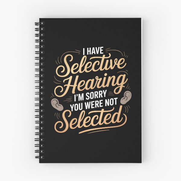 Item preview, I Have Selective Hearing Funny Sarcastic Quote for Bad Listener Energy designed and sold by Redgiant87x.