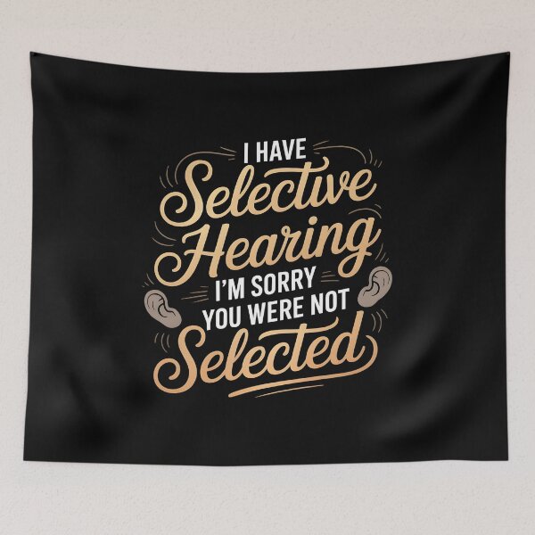 Item preview, I Have Selective Hearing Funny Sarcastic Quote for Bad Listener Energy designed and sold by Redgiant87x.