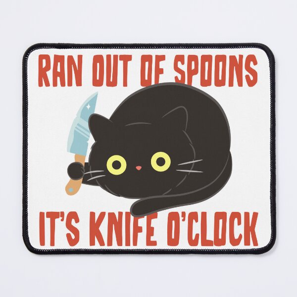 Item preview, Ran Out of Spoons Knife O'Clock Funny T-Shirts Tees Pins Stickers Magnets Mugs Black Cat Knife Spoonies Chronic Illness  Autoimmune Disability Humor Tees Gifts   designed and sold by ChronicillnessT.