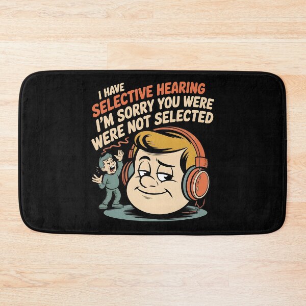 Item preview, I Have Selective Hearing Classic Funny Selective Hearing Apparel Design designed and sold by Redgiant87x.