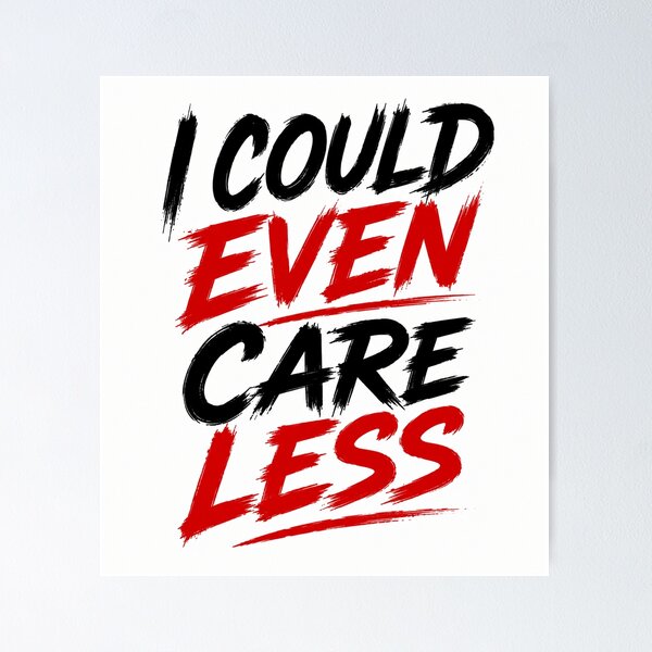 Item preview, I Could Even Care Less – Sarcastic Typography Design designed and sold by Pecata.