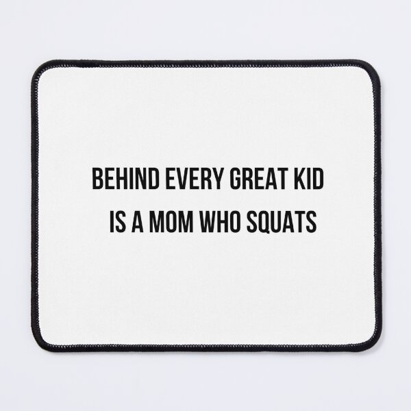 Item preview, Behind Every Great Kid Is a Mom Who Squats Funny Gym Mom Shirt designed and sold by Laylon013.