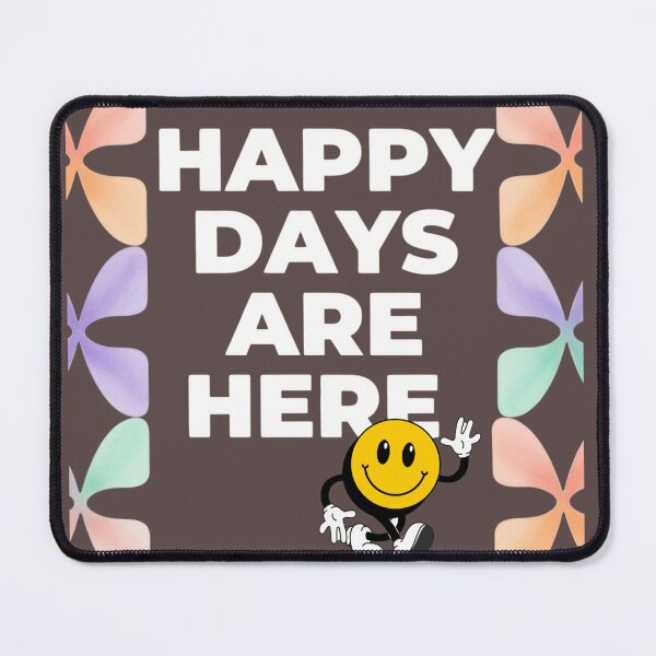 Item preview, Happy Days Are Here designed and sold by ekemarket.