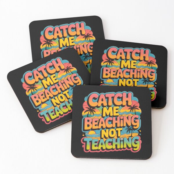 Item preview, Catch Me Beaching Not Teaching designed and sold by Naitsebas.