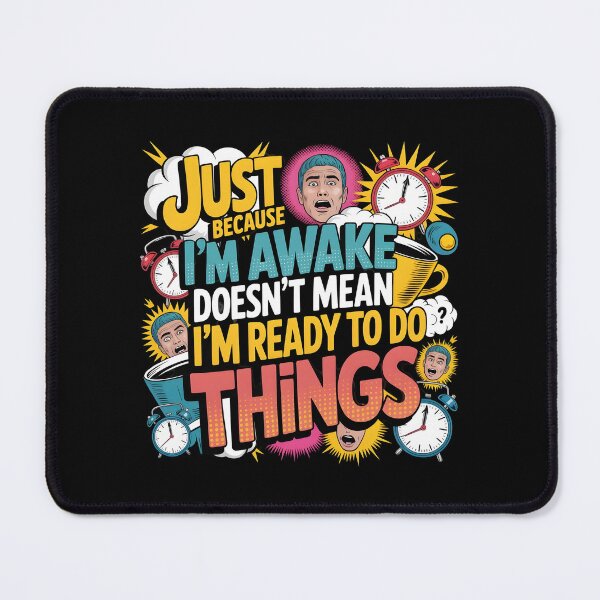 Item preview, Just Because I'm Awake Funny Relatable Funny Wake-Up Quotes designed and sold by Redgiant87x.