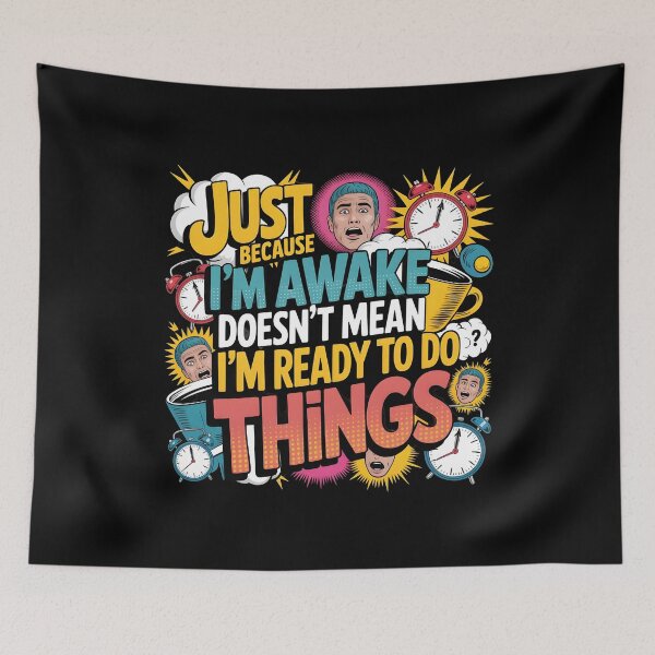 Item preview, Just Because I'm Awake Funny Relatable Funny Wake-Up Quotes designed and sold by Redgiant87x.