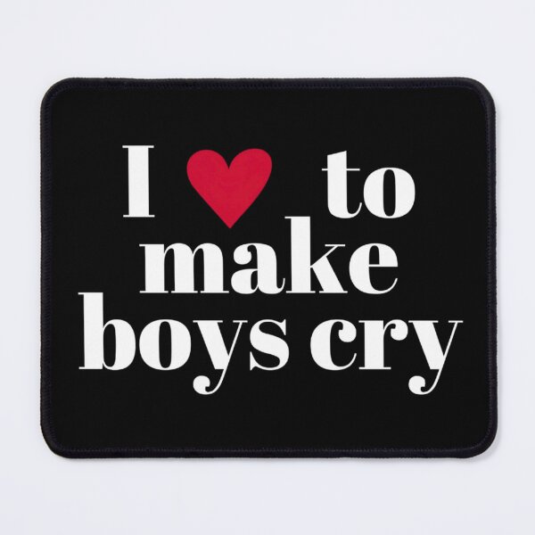Item preview, I Love To Make Boys Cry designed and sold by NF Designs Studio DTF.
