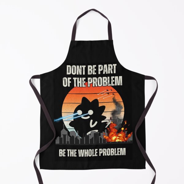 Item preview, Tanoshi Kaiju - Don’t be part of the problem, be the whole problem designed and sold by JDY Studio Designs.