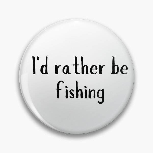 Item preview, I'd rather be fishing designed and sold by NanuWear.