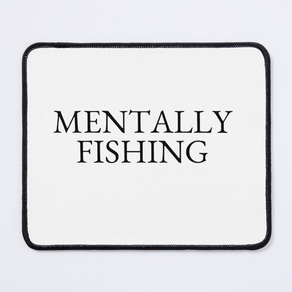 Item preview, Mentally Fishing designed and sold by NanuWear.