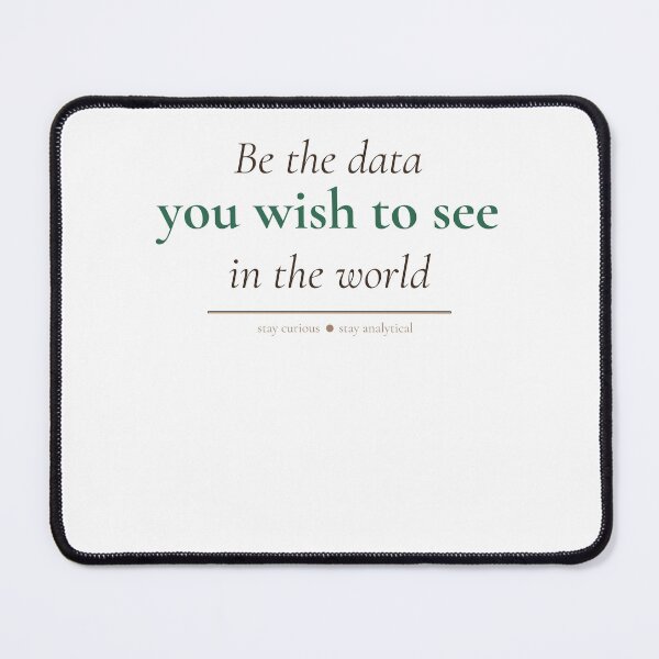 Item preview, Be the data you wish to see designed and sold by OutlierGoods.