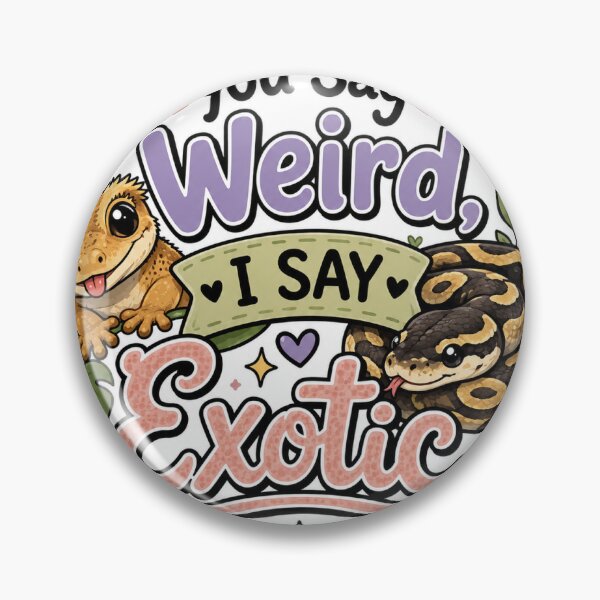 Item preview, You Say Weird, I Say Exotic designed and sold by heads-or-scales.