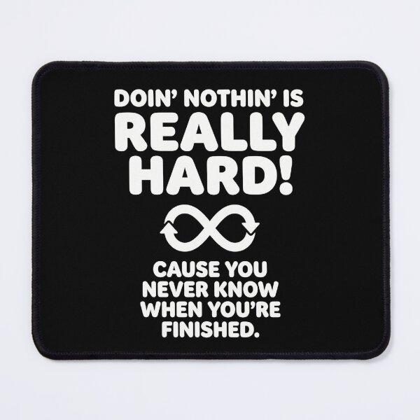 Item preview, Funny Retirement Quote PNG: Doing Nothing Is Really Hard, Retired life Humor designed and sold by PrintifyPxl.
