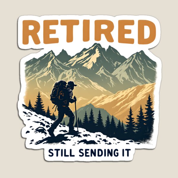 Item preview, Retired and Still Sending It designed and sold by NorthingShop.