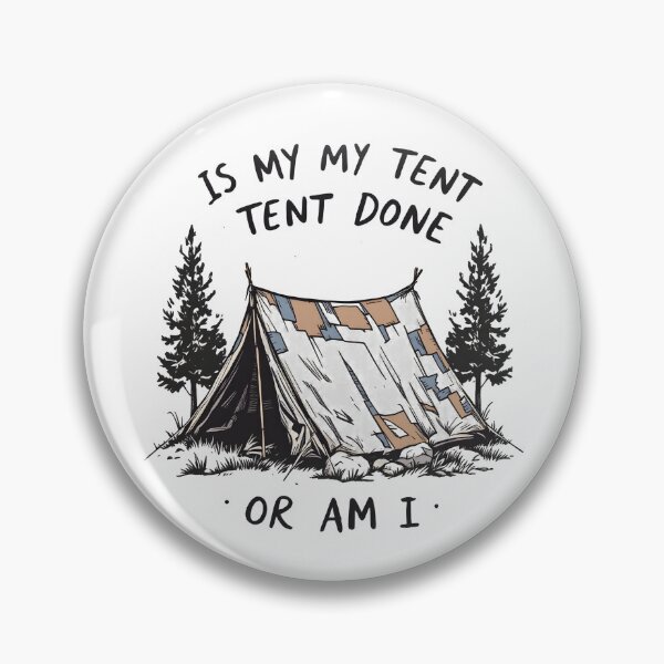 Item preview, Is My Tent Done or Am I designed and sold by NorthingShop.