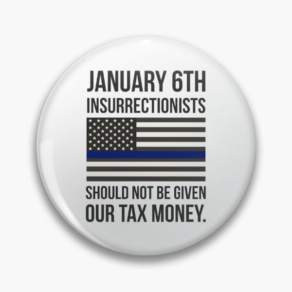 Item preview, January 6th insurrectionists should not be given our tax money.  designed and sold by Rachel the Artist .