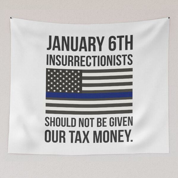 Item preview, January 6th insurrectionists should not be given our tax money.  designed and sold by Rachel the Artist .