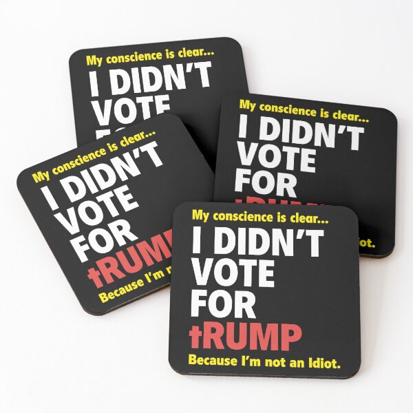 Item preview, My Conscience Is Clear I Didn’t Vote For Trump Because I’m Not An Idiot designed and sold by moabeArtistic.