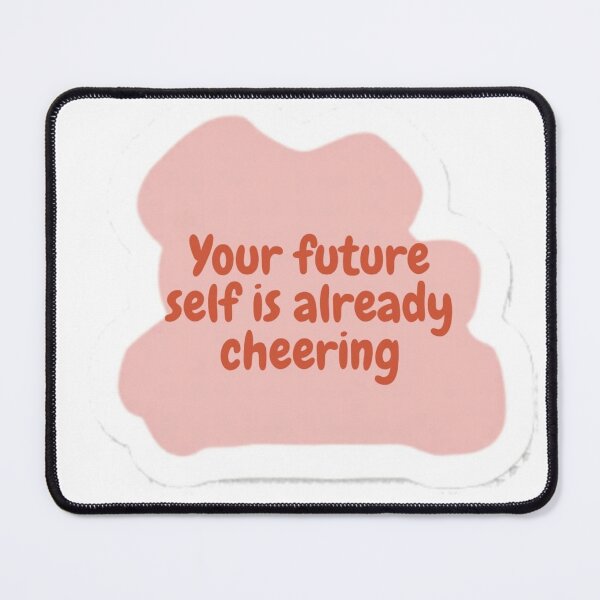 Item preview, Your future self is already cheering designed and sold by Makitiadesigns.