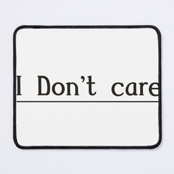 Item preview, i dont care designed and sold by Dictum1.