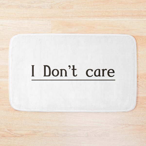 Item preview, i dont care designed and sold by Dictum1.