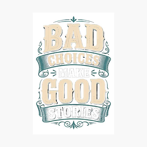 Item preview, tBad Choices Make Good Stories Funny Retro Quote Shirt designed and sold by Beauty2244.
