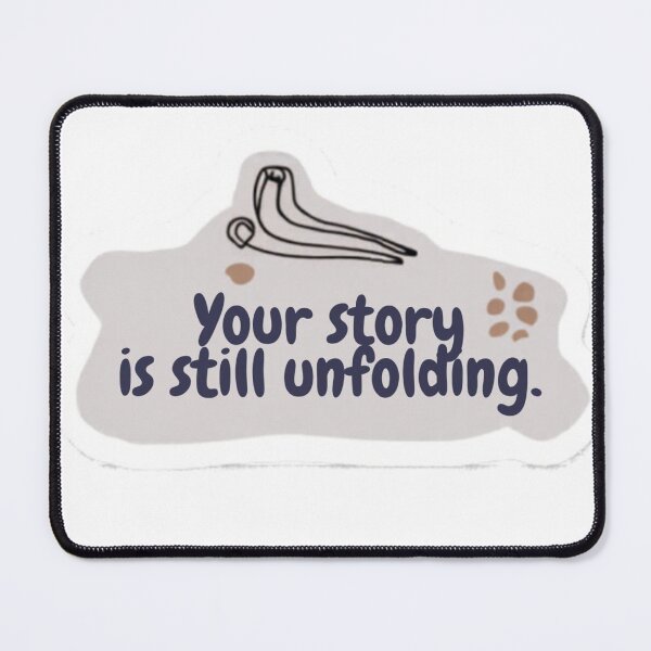 Item preview, Your story is still unfolding designed and sold by Makitiadesigns.