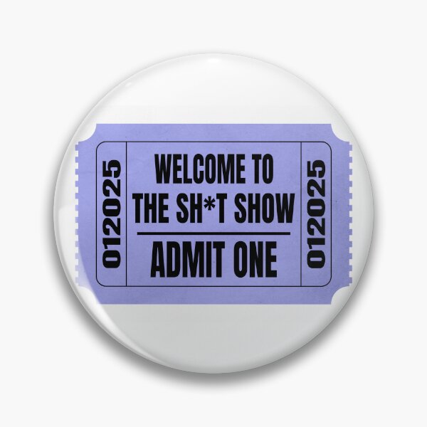 Item preview, Welcome to the Sh*t Show - Started 01/20/2025 designed and sold by MSM Designs.