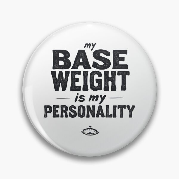 Item preview, Base Weight Is My Personality Hiking Humor designed and sold by NorthingShop.
