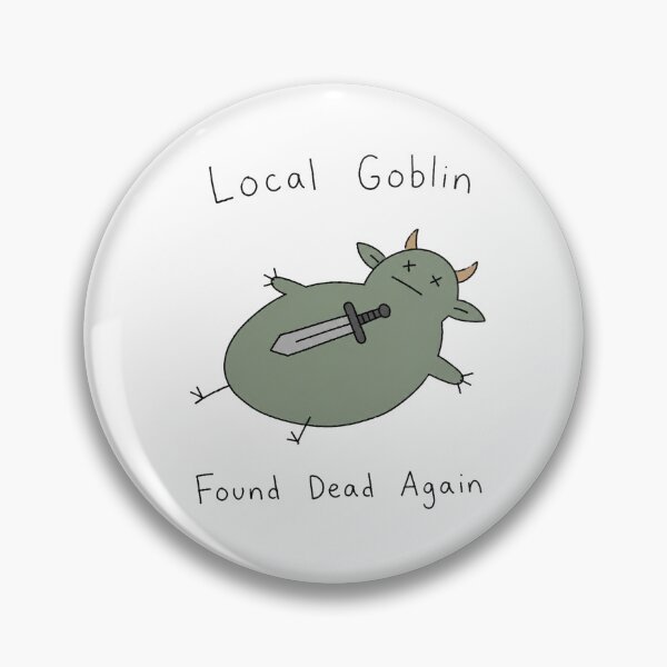 Item preview, Local Goblin Found Dead Again Funny RPG Monster designed and sold by bosamji.