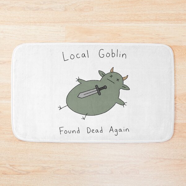 Item preview, Local Goblin Found Dead Again Funny RPG Monster designed and sold by bosamji.