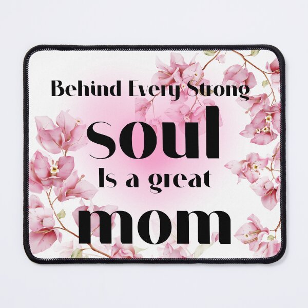 Item preview, Behind Every Strong Soul Is A Great Mom Floral Design designed and sold by byLizedesigns.