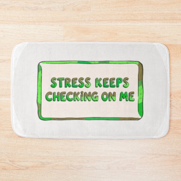 Item preview, Stress keeps checking on me designed and sold by Makitiadesigns.