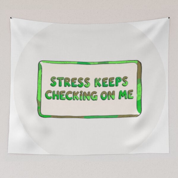 Item preview, Stress keeps checking on me designed and sold by Makitiadesigns.