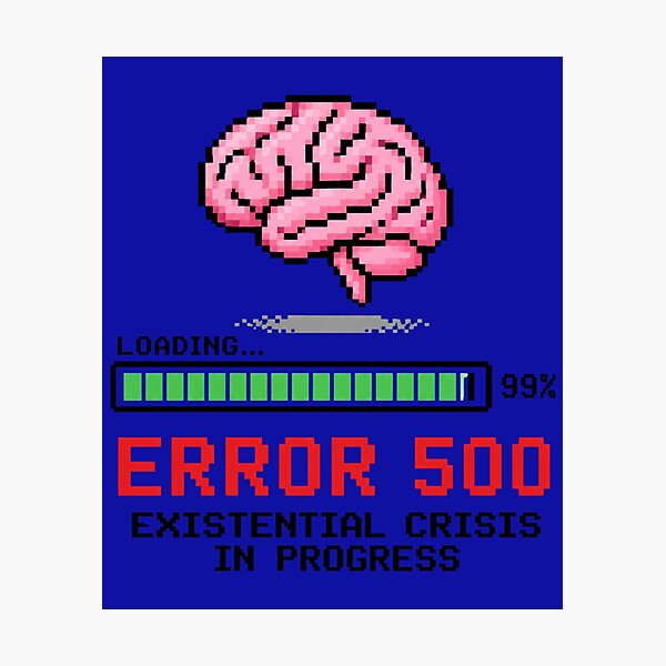 Item preview, Error 500 Existential Crisis Funny AI Tech Burnout Meme designed and sold by PixelPublishing.