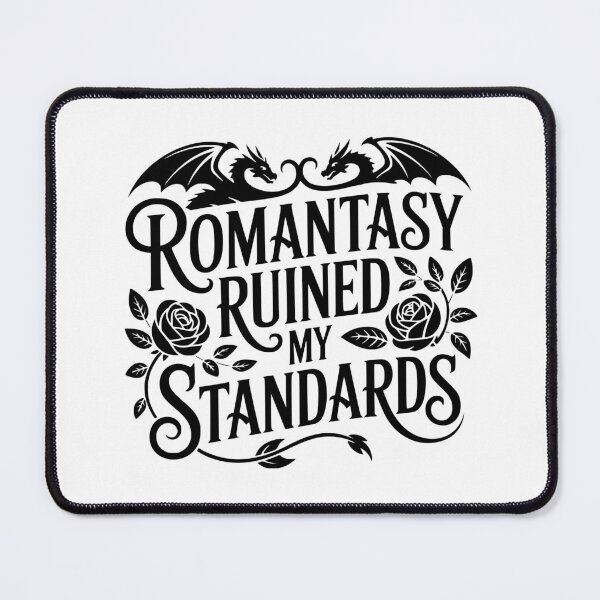 Item preview, Romantasy Ruined My Standards designed and sold by theartfulaspie.
