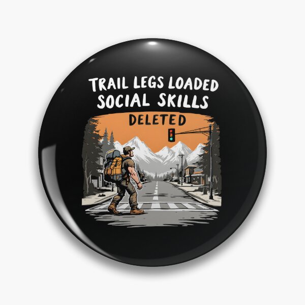 Item preview, Trail Legs Social Skills Hiker Humor designed and sold by NorthingShop.
