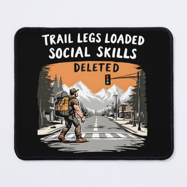 Item preview, Trail Legs Social Skills Hiker Humor designed and sold by NorthingShop.