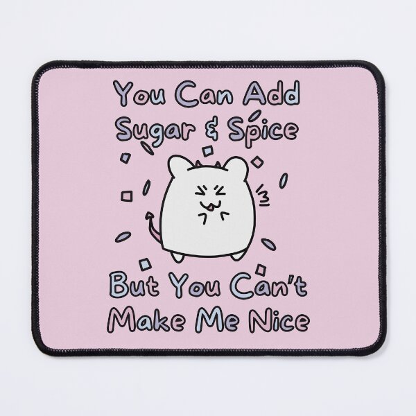 Item preview, Sugar Spice Can't Make Nice (Pink Background Version) designed and sold by BLAAAAASK.