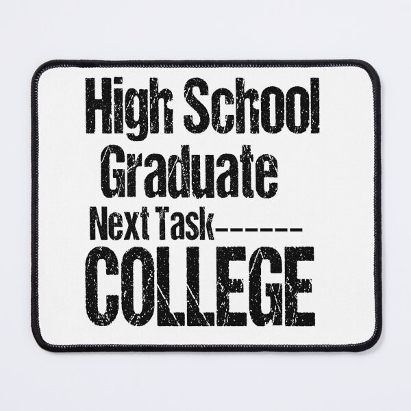 Item preview, High School Graduate Next Task College designed and sold by FREE5600.